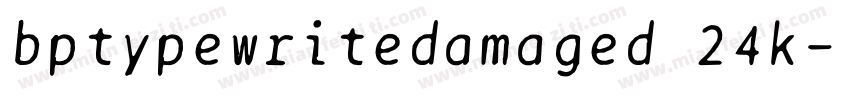 bptypewritedamaged 24k字体转换
